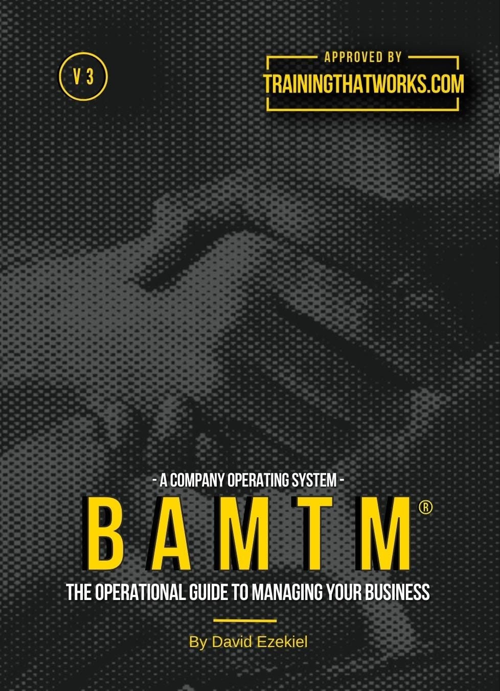 BAMTM The Operational Guide to Managing Your Business