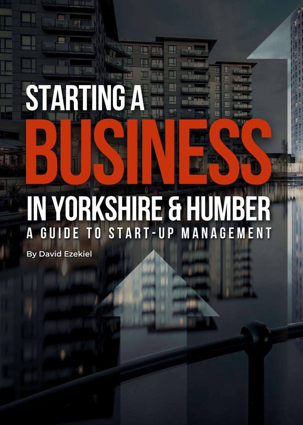 Starting a Business in Yorkshire & Humber - A Guide to Start-Up Management